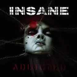 Insane (FRA) : Addicted
